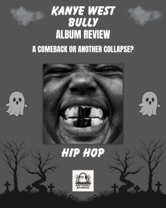 Kanye West: BULLY (Album Review): A Comeback or Another Collapse?