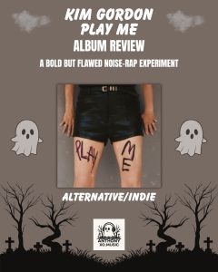 Kim Gordon: PLAY ME (Album Review): A Bold but Flawed Noise-Rap Experiment
