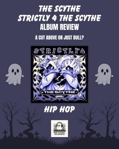 The Scythe- Strictly 4 The Scythe (Album Review): 8 Brutal Highlights From The Chaotic Rap Debut