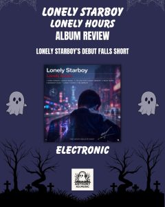 Lonely Starboy: Lonely Hours Review: Lonely Starboy’s Debut Falls Short