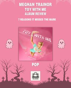 Meghan Trainor Toy With Me Album Review: 7 Reasons Safe Pop Isn’t Enough