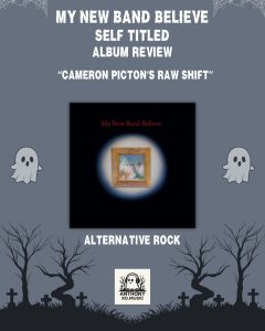 My New Band Believe Album Review: Cameron Picton’s Raw Shift