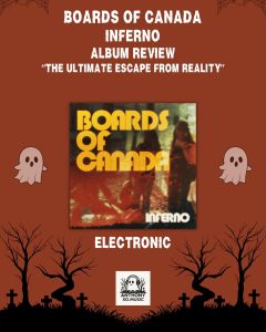 Boards of Canada – Inferno Album Review: The Ultimate Escape From Reality
