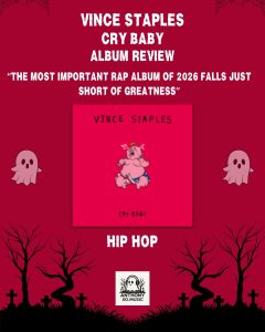 Vince Staples – Cry Baby Album Review: The Most Important Rap Album of 2026 Falls Just Short of Greatness