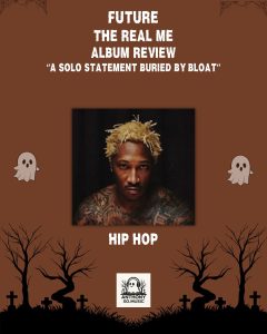 Future – The Real Me Album Review: A Solo Statement Buried by Bloat