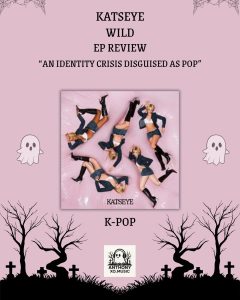 KATSEYE – WILD EP Review: An Identity Crisis Disguised as Pop
