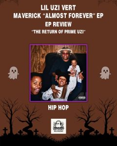 Lil Uzi Vert – Maverick “Almost Forever” EP Review: The Return of Prime Uzi